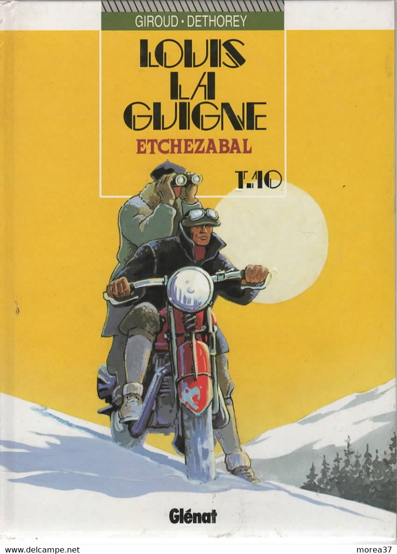 LOUIS LA GUIGNE  "Etchezabal"   EO Tome 10   De GIROUD / DETHOREY    GLENAT - Louis La Guigne, Louis Ferchot