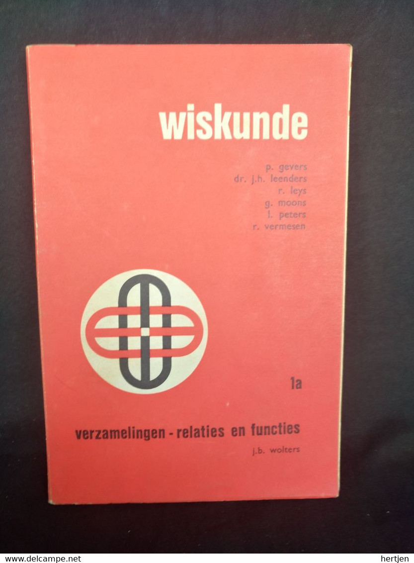 Wiskunde Handboek, Verzamelingen - Relaties En Functies -J.B. Wolters - Scolaire