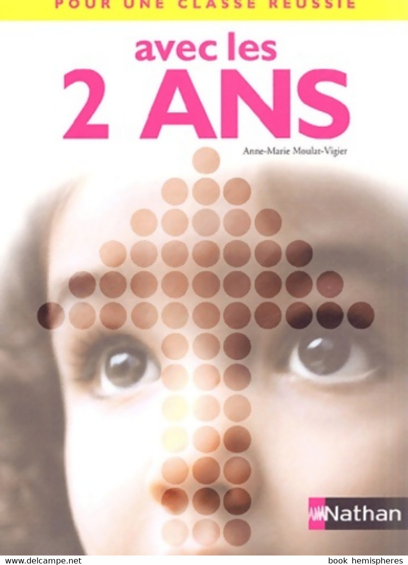 Pour Une Classe Reussie Avec Les 2ans De Anne-Marie Moulat-vigier (2003) - 0-6 Años