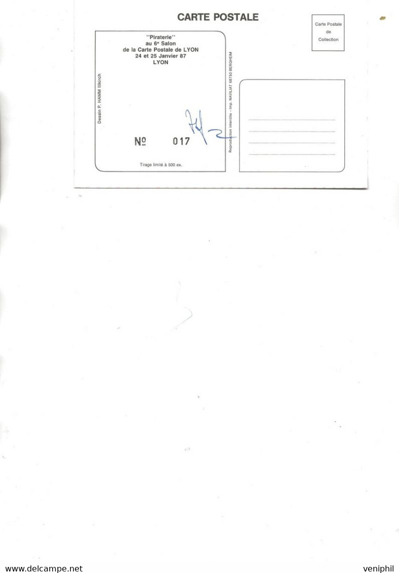 CARTE SIGNE PATRICK HAMM - " PIRATERIE 6 E SALON DE LYON JANVIER 1987 - TIRAGE 500 EXEMPLAIRES -SIGNEE AU DOS - Hamm