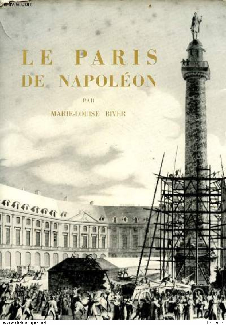 Le Paris De Napoléon. - Biver Marie-Louise - 1963 - Ile-de-France