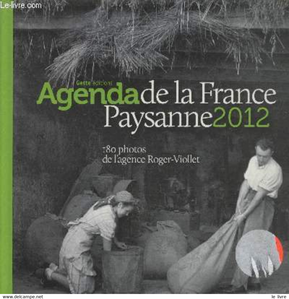 L'agenda De La France Paysanne 2012 : 180 Photographies De L'agence Roger-Viollet à Redécouvrir - Collectif - 0 - Blanco Agenda