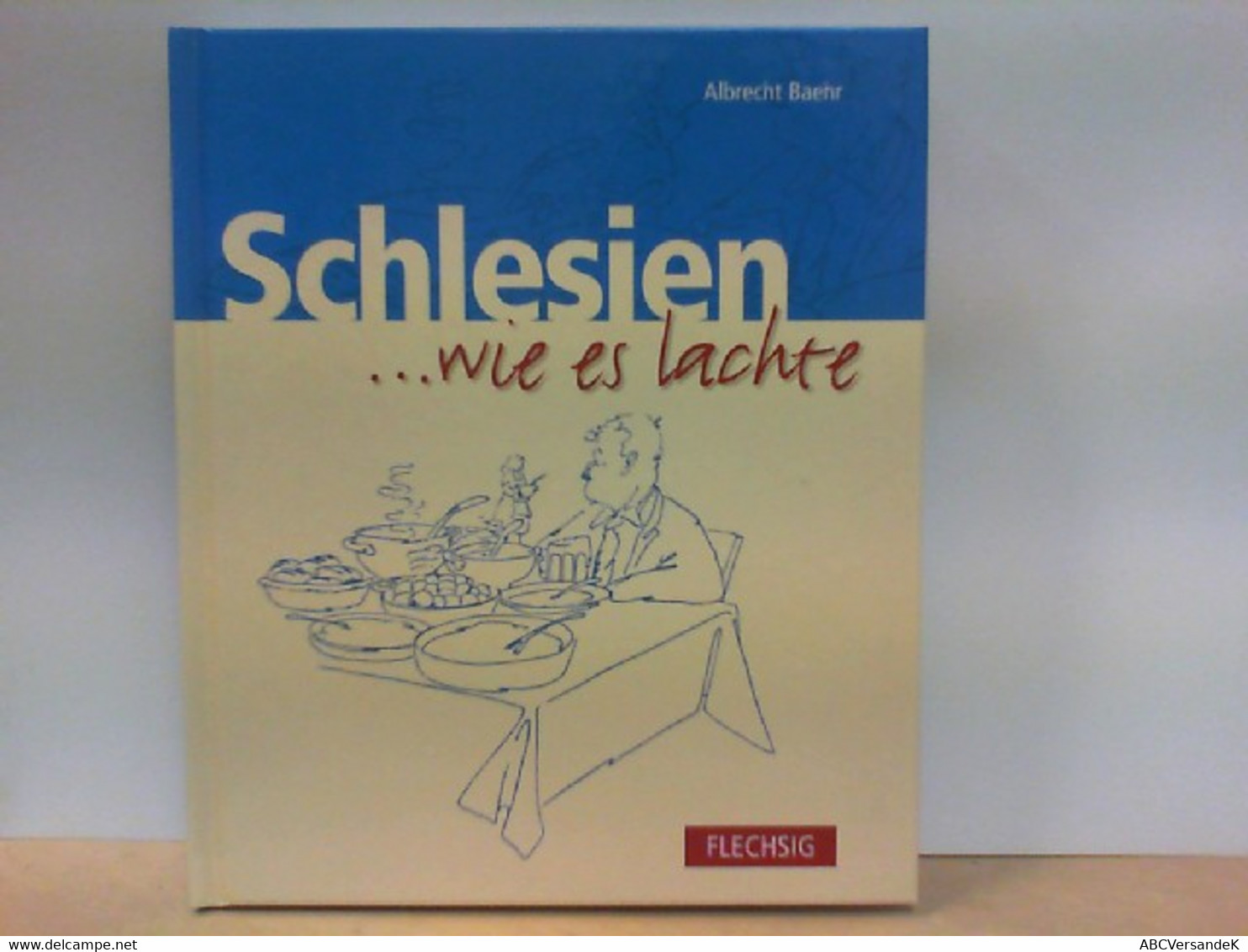 Schlesien . . . Wie Es Lachte - Sonstige & Ohne Zuordnung