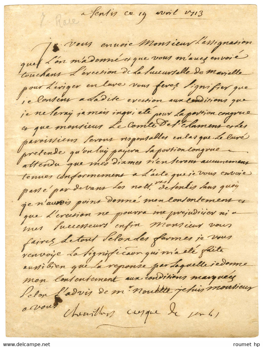 Lettre Avec Texte Daté De Senlis Le 19 Avril 1713, Signée Chamillart, Homme D'Etat Et Membre De L'Académie Française, Co - ....-1700: Precursors