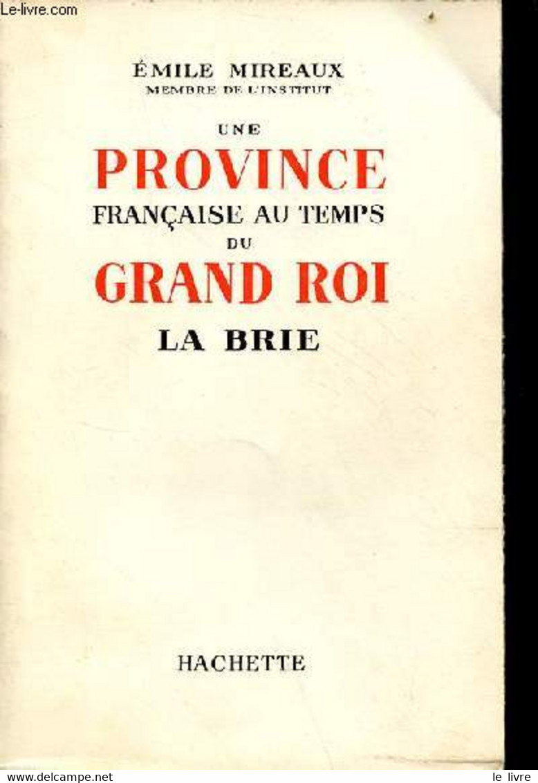 Une Province Française Au Temps Du Grand Roi La Brie. - Mireaux Emile - 1958 - Ile-de-France