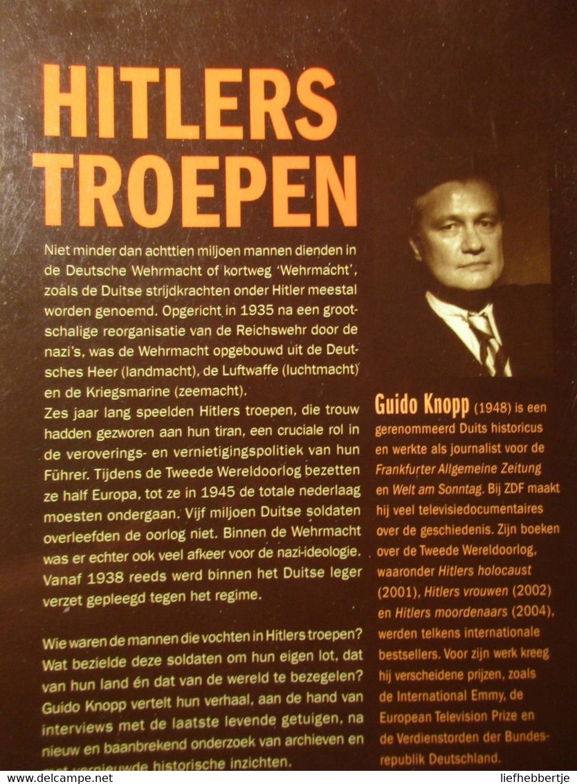 Hitlers Troepen - De Geschiedenis Van De Wehrmacht - Door G. Knopp - 2008 - Guerre 1939-45