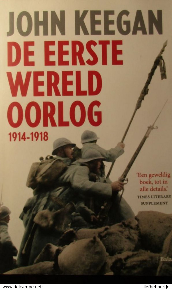 De Eerste Wereldoorlog 1914-1918 - Door John Keegan - WO I - Guerre 1914-18