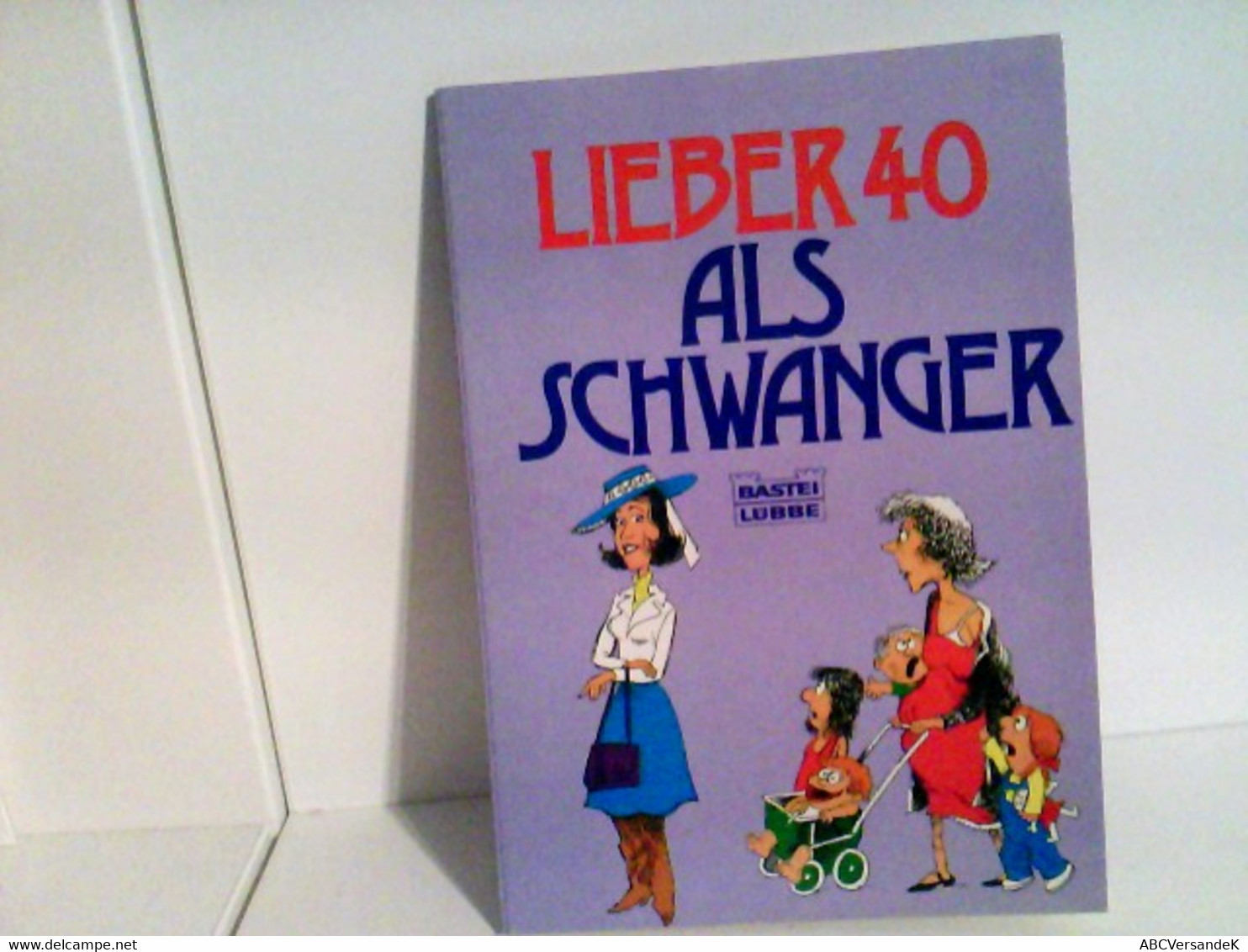 Lieber Vierzig Als Schwanger. ( Cartoon). - Otros & Sin Clasificación