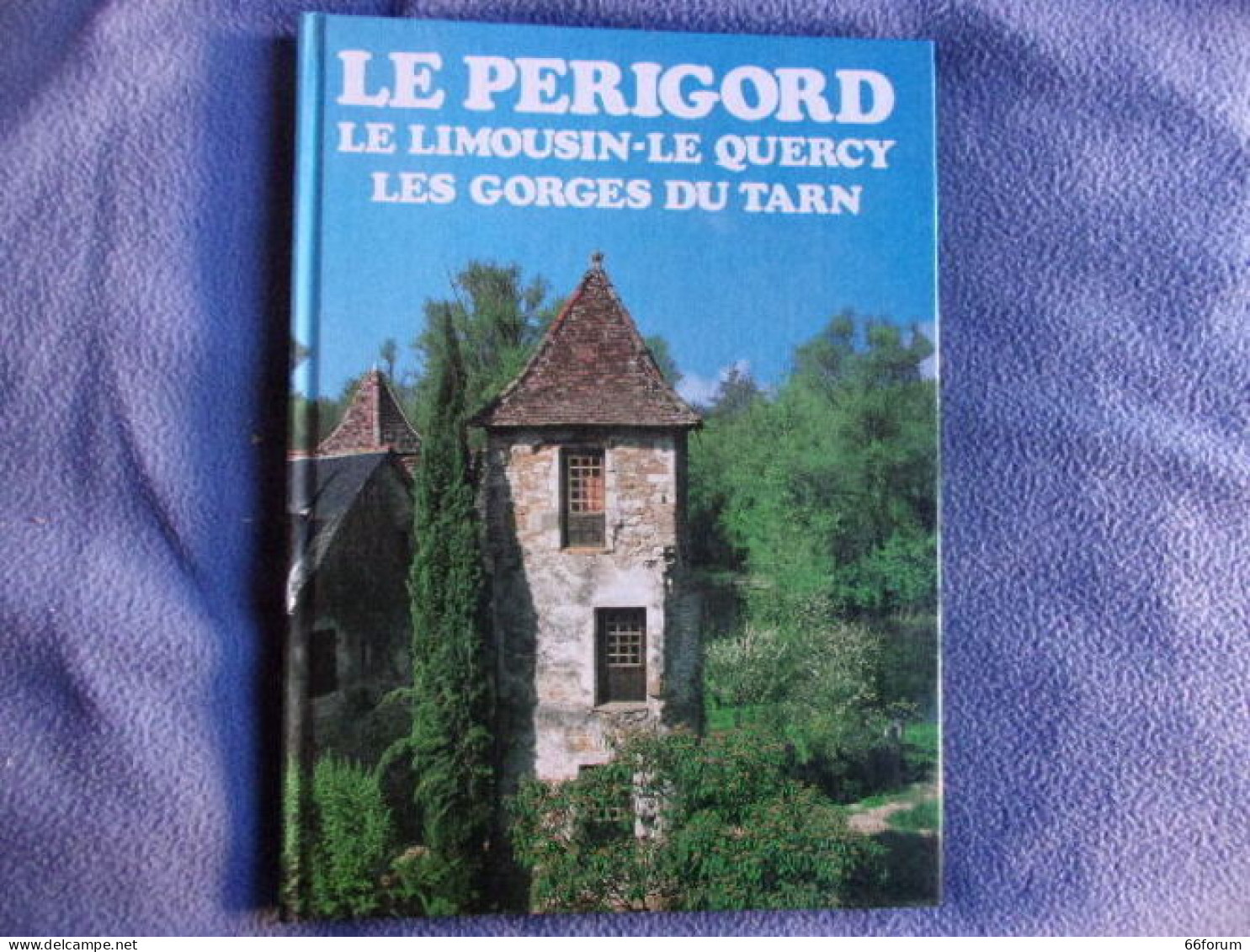 Le Périgord-le Limousin-le Quercy- Les Gorges Du Tarn - Sin Clasificación