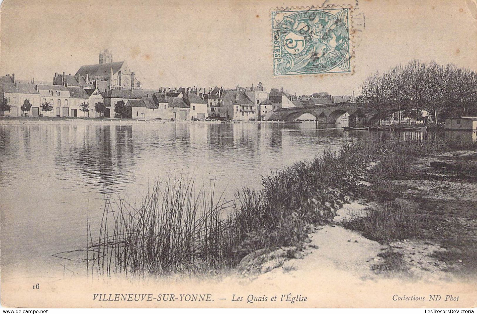 CPA France - Yonne - Villeneuve Sur Yonne - Les Quais Et L'Eglise - Collections N. D. Phot. - Oblitérée 1905 - Villeneuve-sur-Yonne