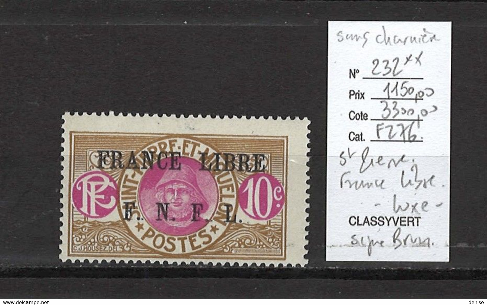 Saint Pierre Et Miquelon - Yvert 232** - France Libre  FNFL - SIGNE BRUN ET CERTIFICAT CALVES - Unused Stamps