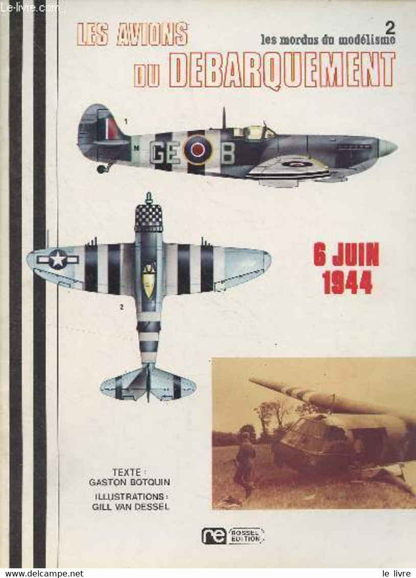 Les Modus Du Modélisme N°2 - Les Avions Du Débarquement (6 Juin 1944) - Le Spitfire Mk. XI P.R.U. - Le Westland Lysander - Modelbouw