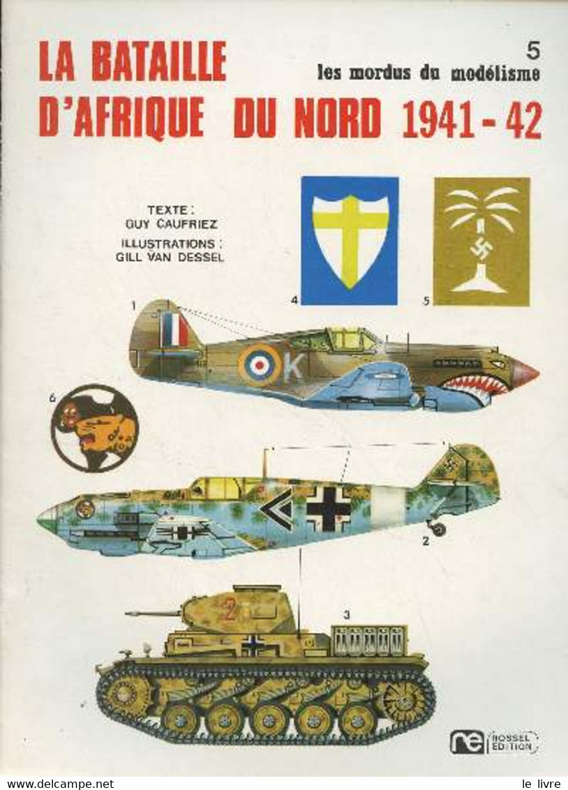 Les Modus Du Modélisme N°5 - La Bataille D'Afrique Du Nord (1941-42) - Le Junkers JU 87B "Stuka" - Le Messerschmitt Bf. - Modellismo