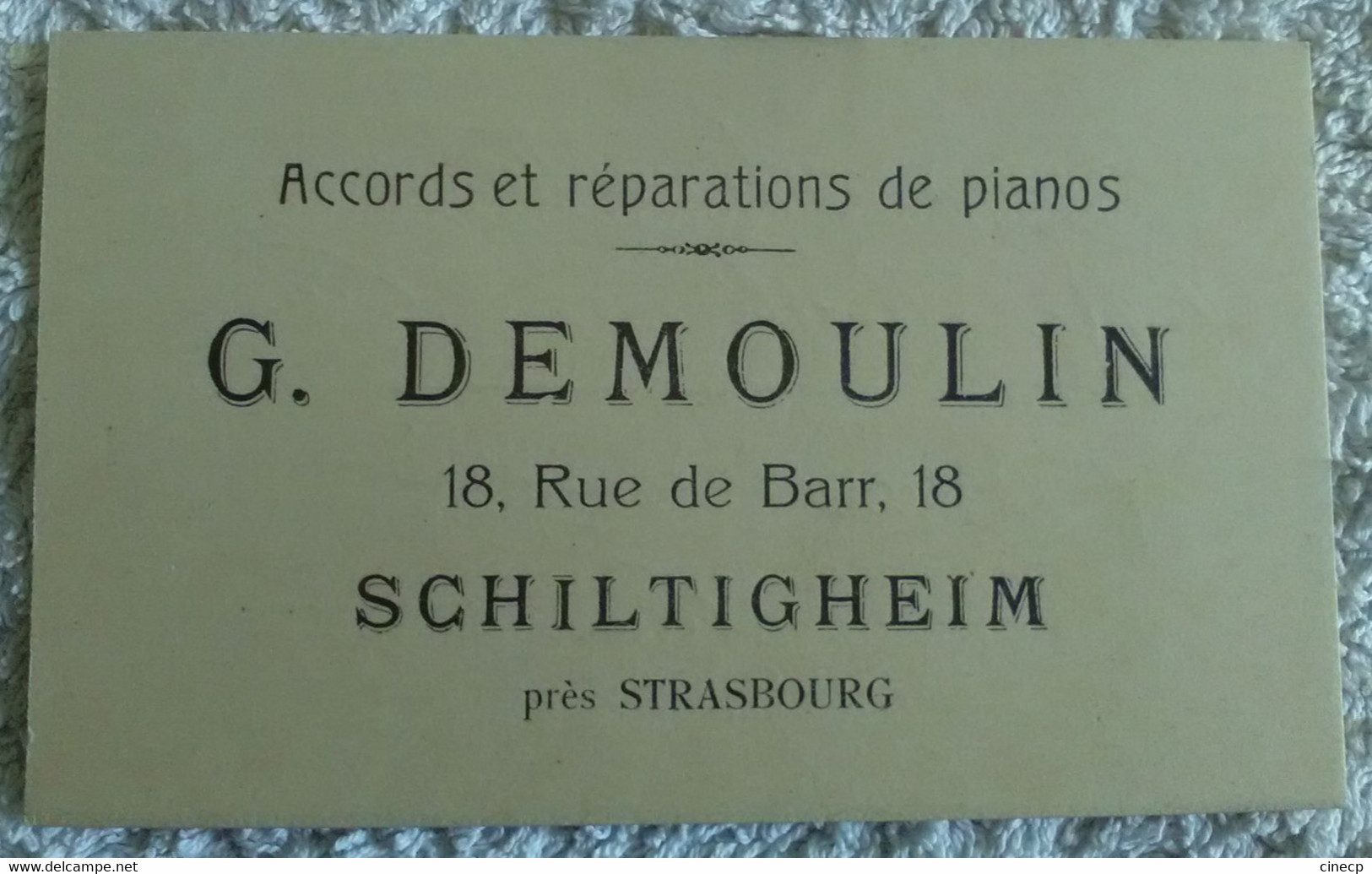 67 SCHILTIGHEIM CARTE ANCIENNE DE VISITE G. DEMOULIN ACCORDS ET REPARATIONS DE PIANOS 18 Rue De Barr. - Schiltigheim