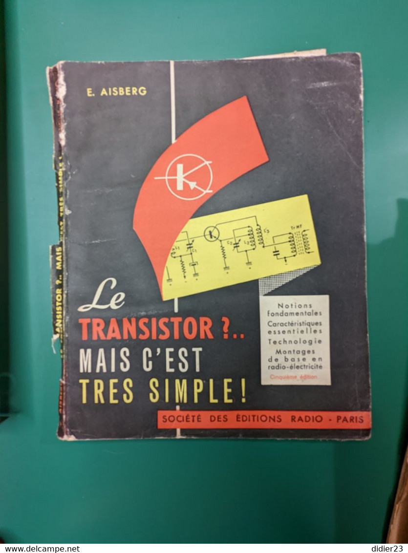 LE TRANSISTOR S'EST TRES SIMPLE - Libri & Schemi