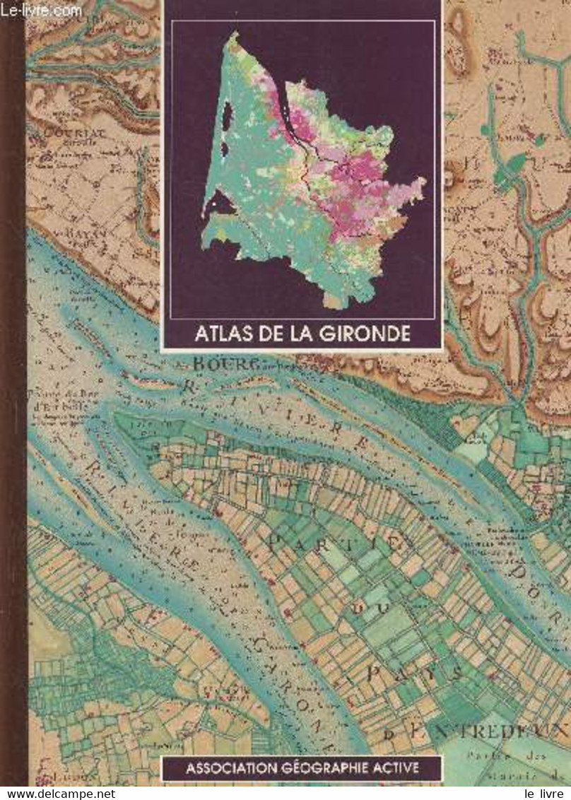 Atlas De La Gironde - Ranouc Patrick, Talazac Guy - 1993 - Mappe/Atlanti