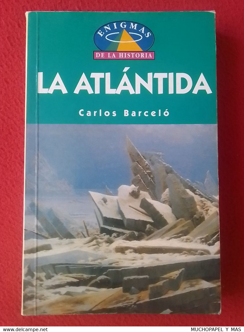 LIBRO LA ATLÁNTIDA CARLOS BARCELÓ ENIGMAS DE LA HISTORIA 1996, M. E. EDITORES VER FOTOS. - Otros & Sin Clasificación