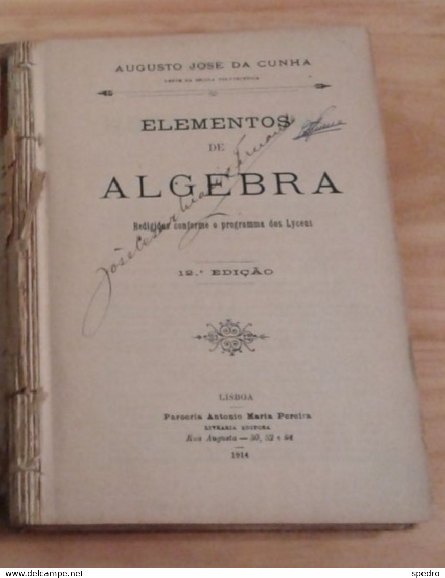 Portugal 1914 Elementos De Algebra Augusto José Da Cunha 12.ª Edição  António Maria Pereira Livraria Editora Lisboa - Scolastici