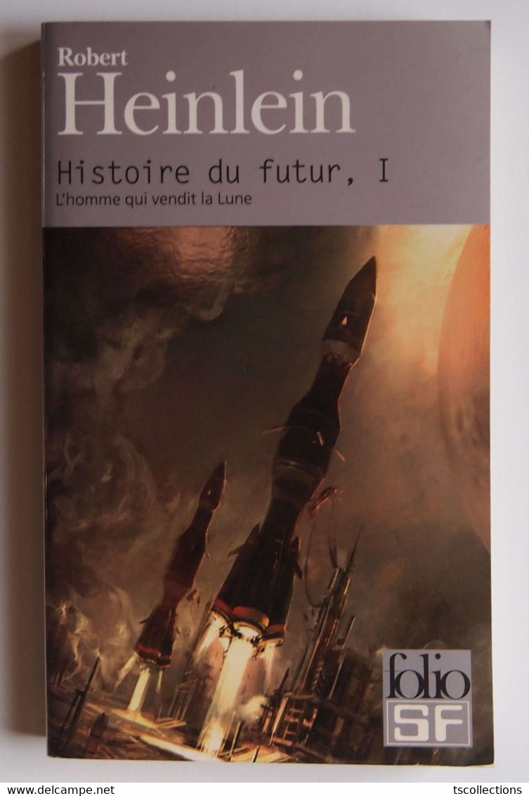 Histoire Du Futur (Tome 1-L'homme Qui Vendit La Lune) - Folio SF