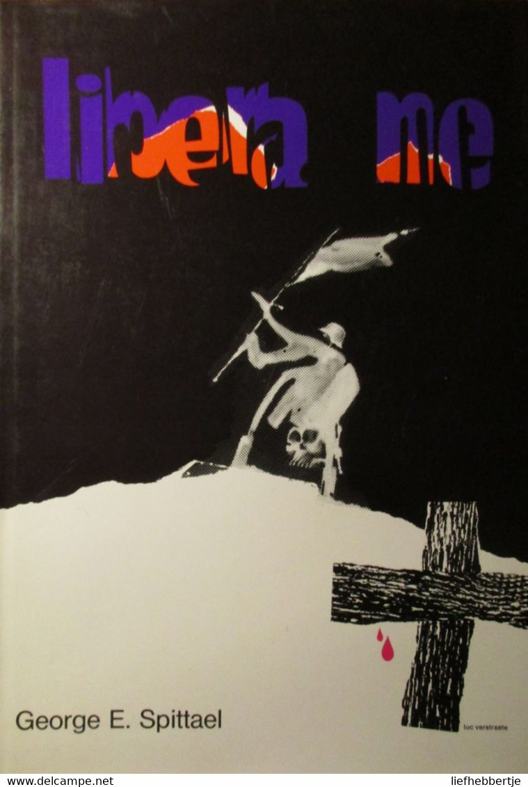 Libera Me - Door George Spittael - Genummerd Exemplaar En In Uitzonderlijk Goede Conditie - Schipdonkkanaal 1940-1945 - War 1939-45