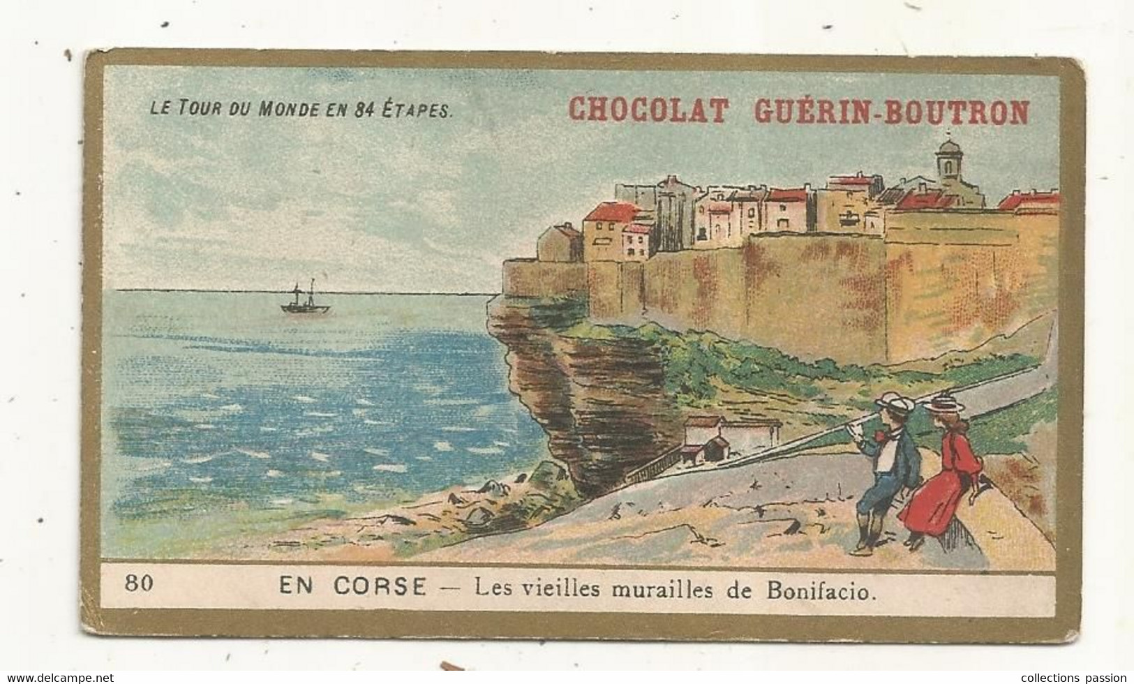 Chromo , Chocolat GUERIN-BOUTRON, Le Tour Du Monde En 84 étapes , EN CORSE, BONIFACIO, 2 Scans - Guérin-Boutron