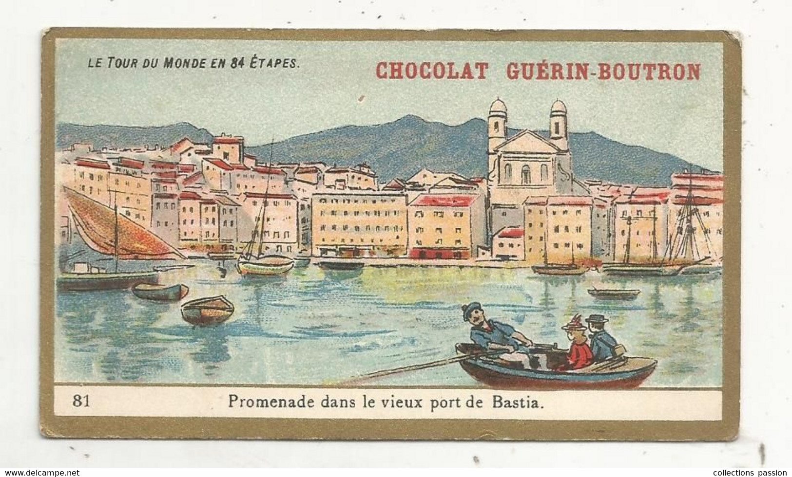 Chromo , Chocolat GUERIN-BOUTRON, Le Tour Du Monde En 84 étapes , EN CORSE, BASTIA, 2 Scans - Guérin-Boutron