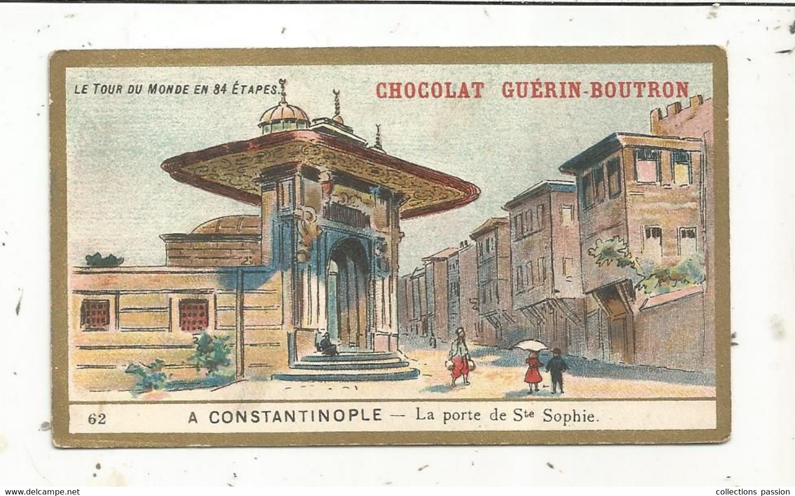 Chromo , Chocolat GUERIN-BOUTRON, Le Tour Du Monde En 84 étapes , A CONSTANTINOPLE, 2 Scans - Guérin-Boutron