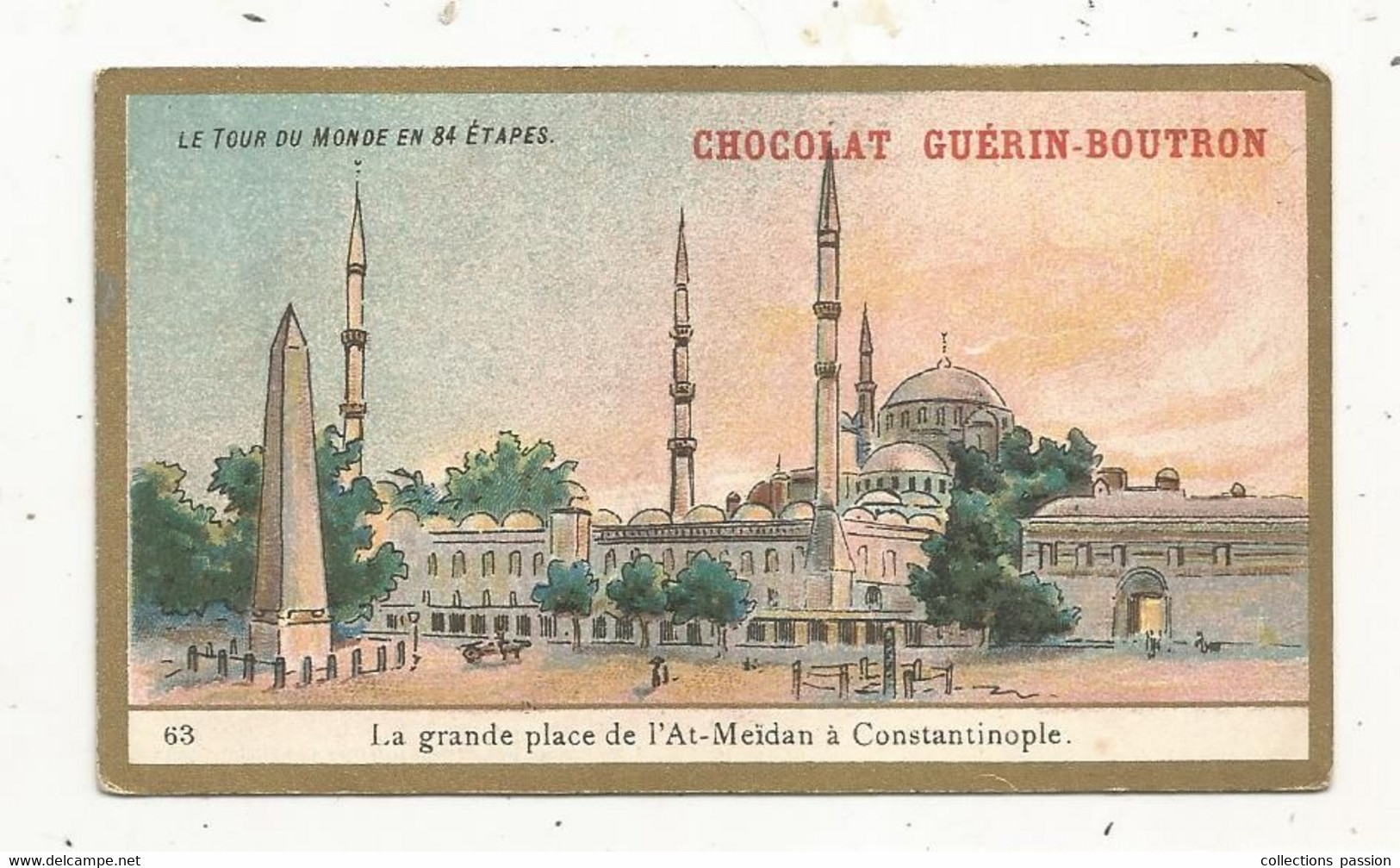 Chromo , Chocolat GUERIN-BOUTRON, Le Tour Du Monde En 84 étapes , A CONSTANTINOPLE, 2 Scans - Guerin Boutron