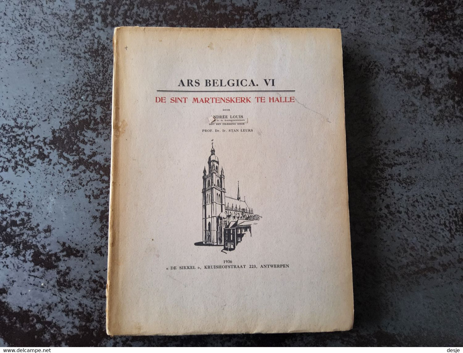 De Sint Martenskerk Te Halle, Ars Belgica VI Door Louis Andrée En Stan Leurs 1936, Antwerpen, 218 Blz. - Antiquariat