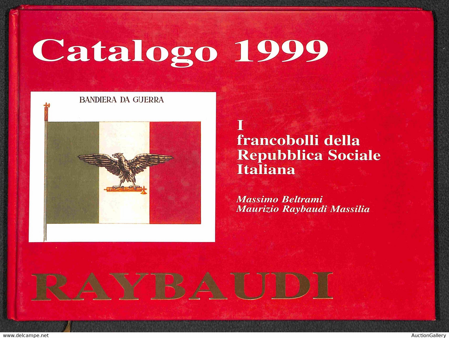 Lotti & Collezioni - BIBLIOTECA FILATELICA - RSI - I Francobolli Della Repubblica Sociale Italiana - Raybaudi 1999 - Vol - Other & Unclassified