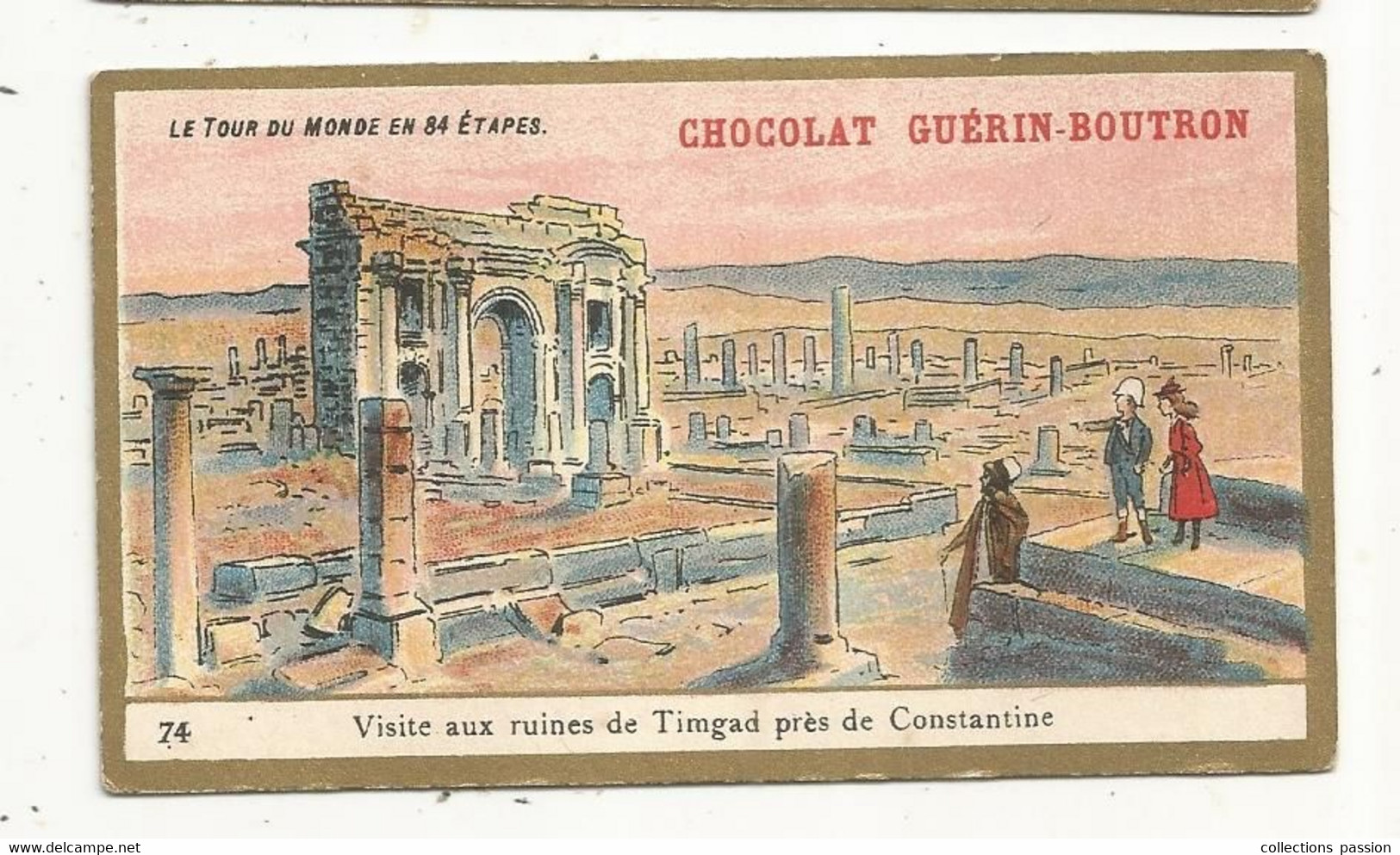 Chromo , Chocolat GUERIN-BOUTRON, Le Tour Du Monde En 84 étapes , TIMGAD Près De CONSTANTINE, 2 Scans - Guérin-Boutron