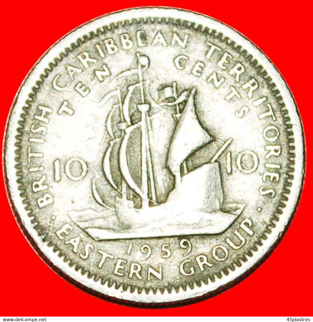 * GREAT BRITAIN (1955-1965): EAST CARIBBEAN★10 CENTS 1959! SHIP Of Sir Francis Drake (1542-1596)★LOW START ★ NO RESERVE! - British Caribbean Territories