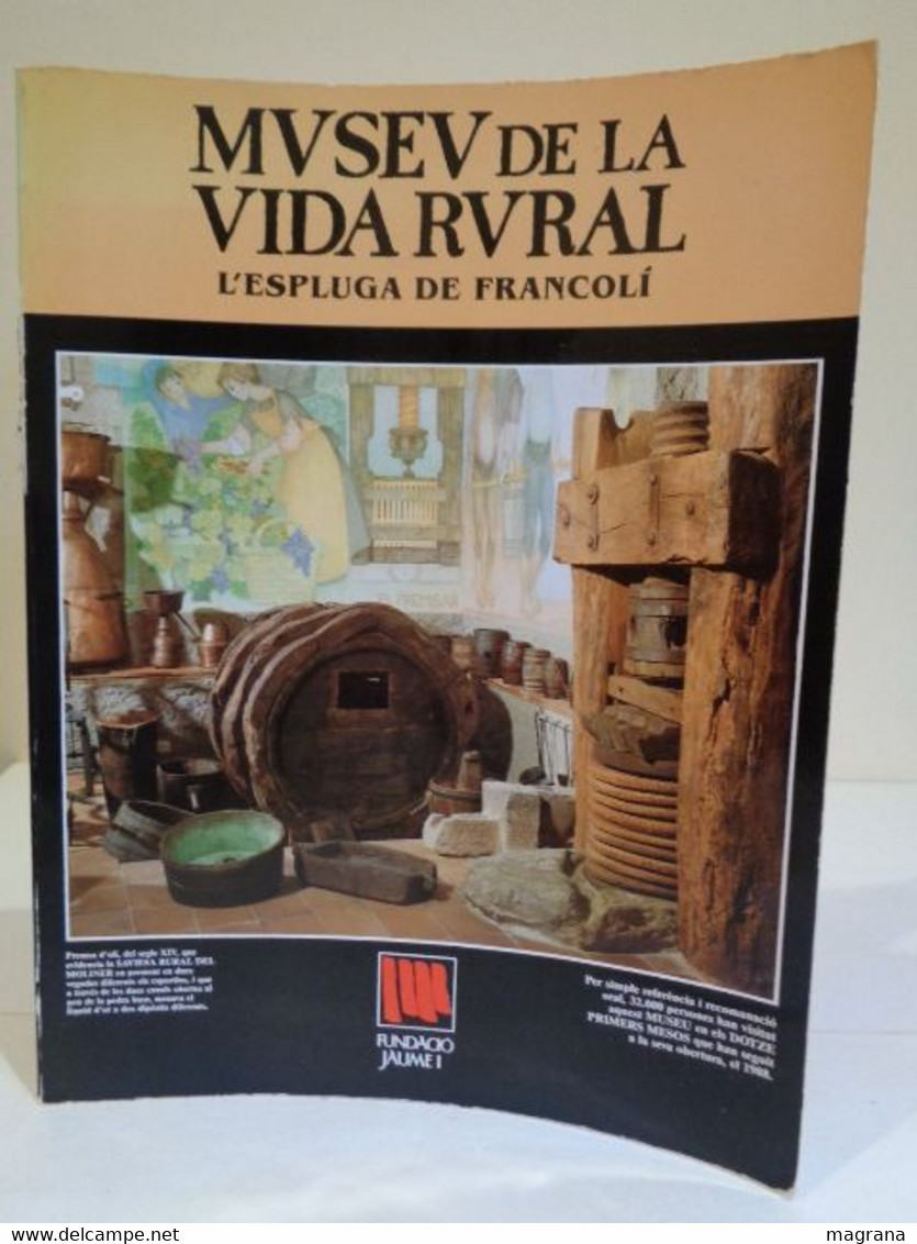 Museu De La Vida Rural ("Mvsev De La Vida Rvral"). L'Espluga De Francolí. Fundació Jaume I. 1989. 111 Pàgines - Livres Anciens