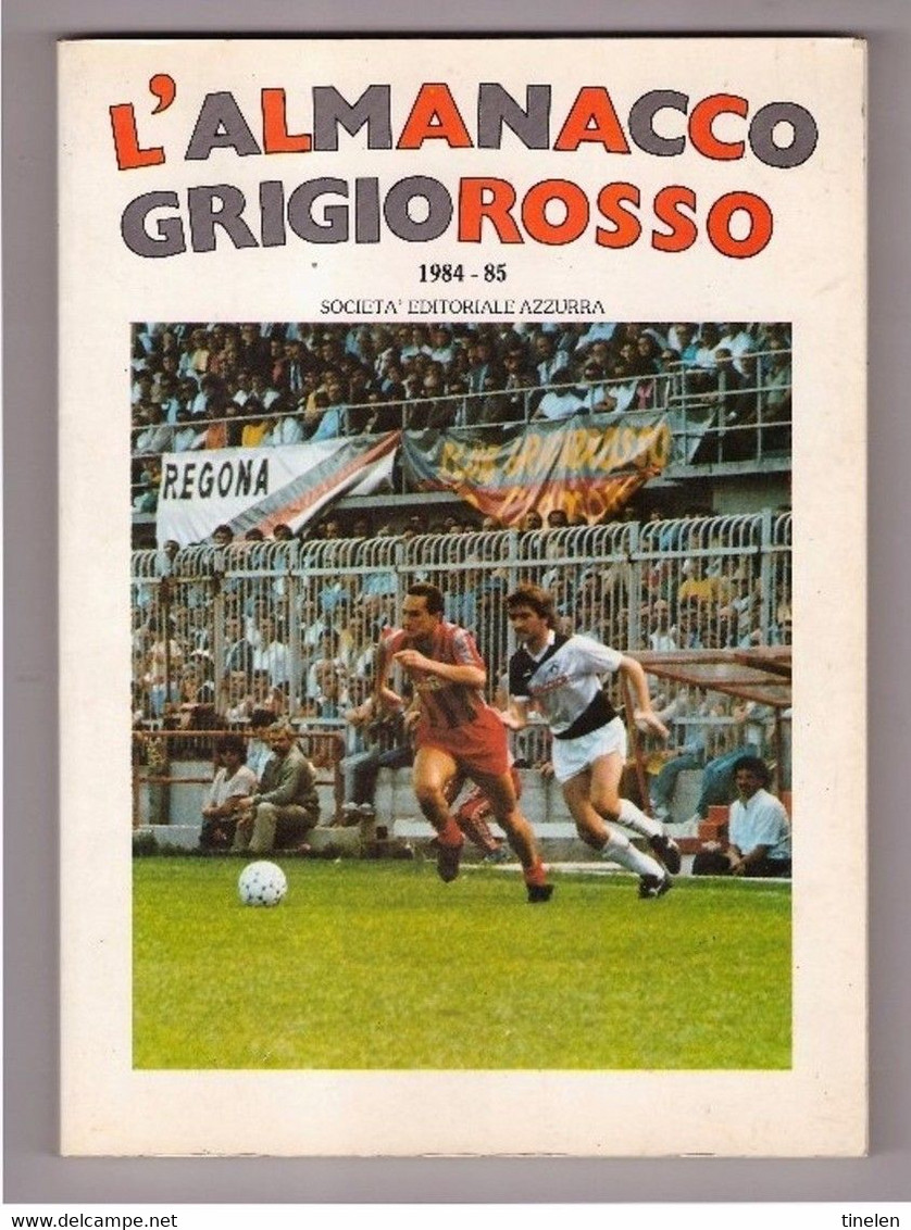 CREMONA - 1984/1985 RARO ALMANACCO GRIGIOROSSO   GIORNATA X GIORNATA TUTTO LO SFORTUNATO CAMPIONATO DELLA CREMONESE - Gebruikt