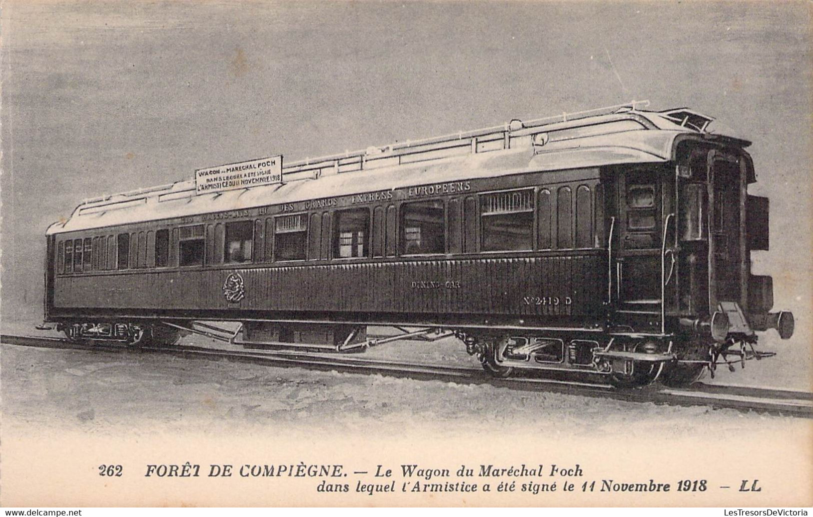 CPA - FRANCE - 60 - COMPIEGNE - Fôret De Compiègne - Le Wagon De L'Armistice 11 11 18 - LL - Compiegne
