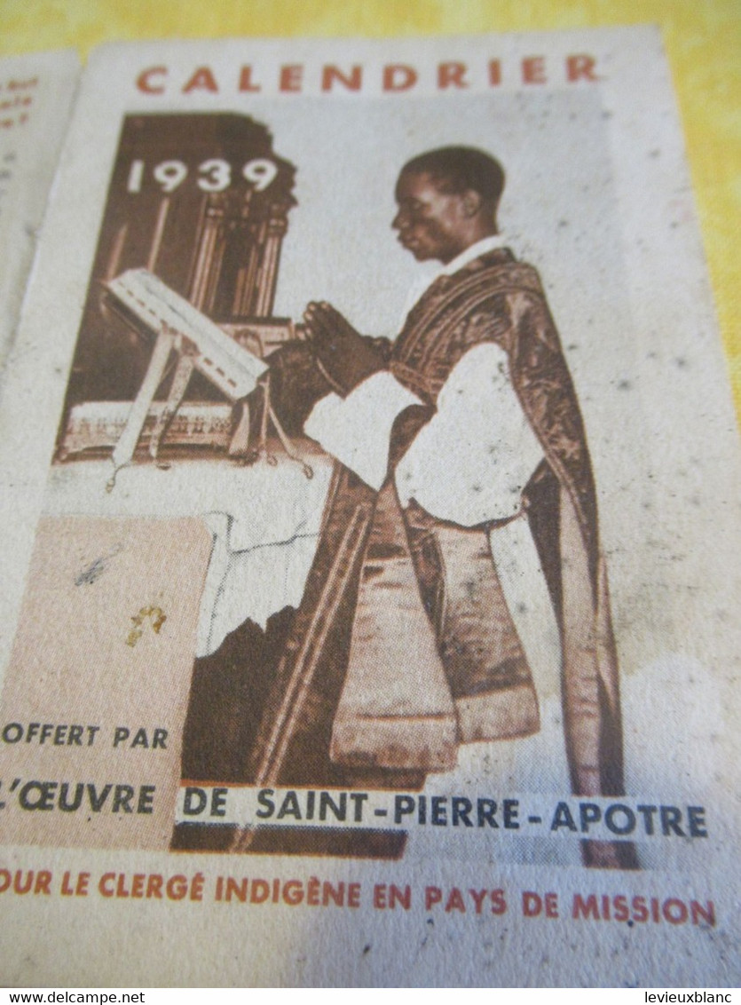 Petit Calendrier De Poche/ L'Œuvre De Saint Pierre Apôtre/ Pour Le Clergé Indigène En Pays De Missions/1939       CAL502 - Klein Formaat: 1921-40