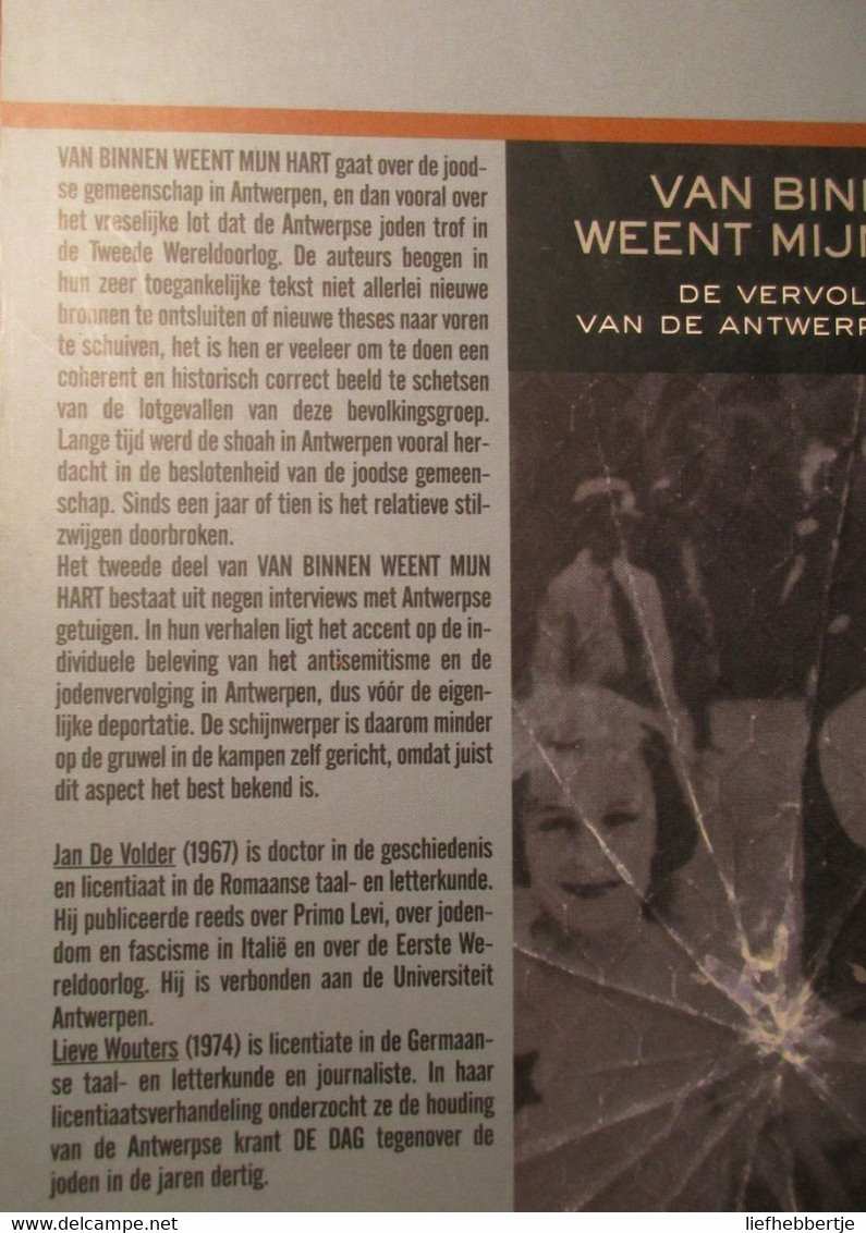 Van Binnen Weent Mijn Hart - De Vervolging Van De Antwerpse Joden - Door J. De Volder Ea - 1999 - Guerre 1939-45