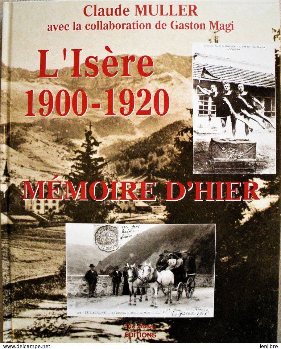 L’ISERE. Mémoires D’Hier. 1900-1920. De Borée Editions. 2000. - Alpes - Pays-de-Savoie