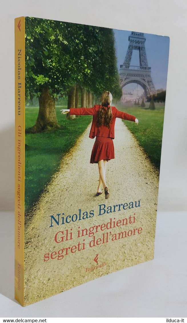 I109172 Nicolas Barreau - Gli Ingredienti Segreti Dell'amore - Feltrinelli 2011 - Nouvelles, Contes