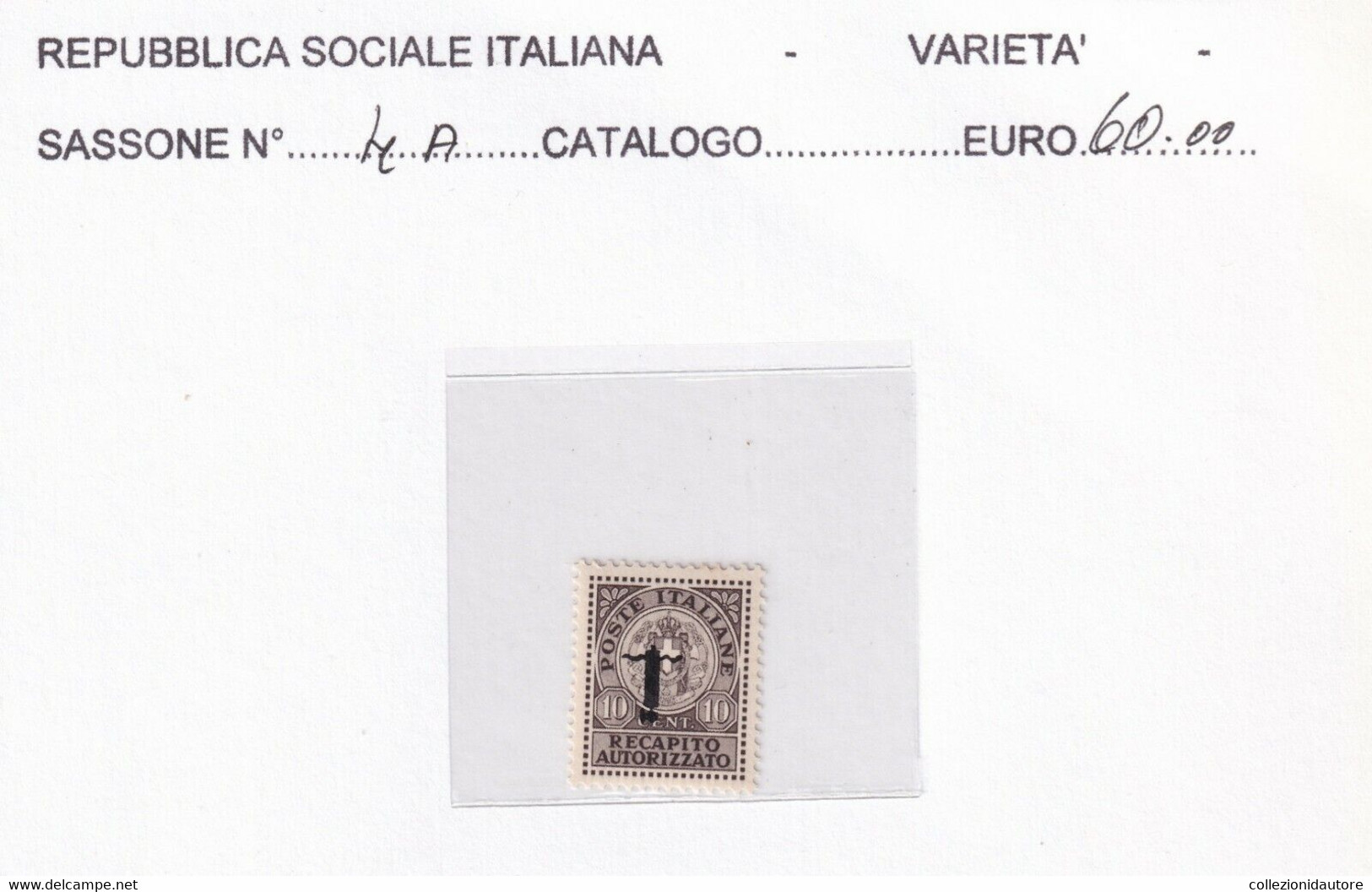 REPUBBLICA SOCIALE ITALIANA 1944 - VARIETA' - RECAPITO AUTORIZZATO 10 CENTESIMI SOPRASTAMPA CAPOVOLTA - SASSONE 4A - Sonstige & Ohne Zuordnung