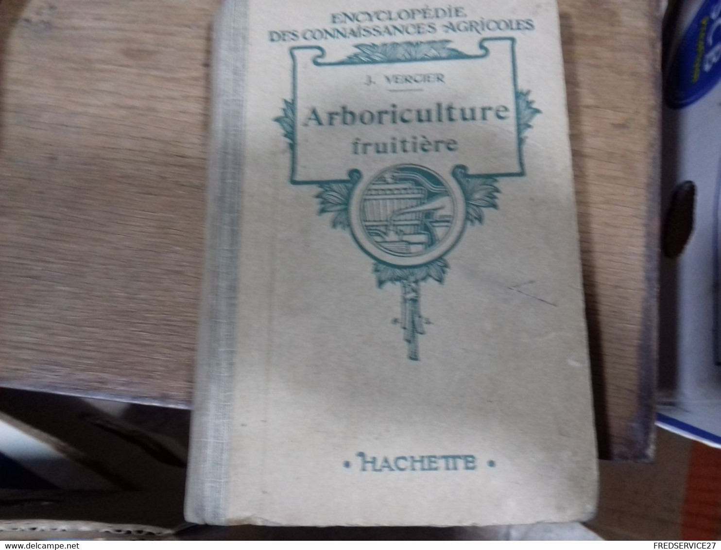 43  //   ENCYCLOPEDIE DES CONNAISSANCES AGRICOLES  ARBORICULTURE FRUITIERE    HACHETTE - Encyclopédies