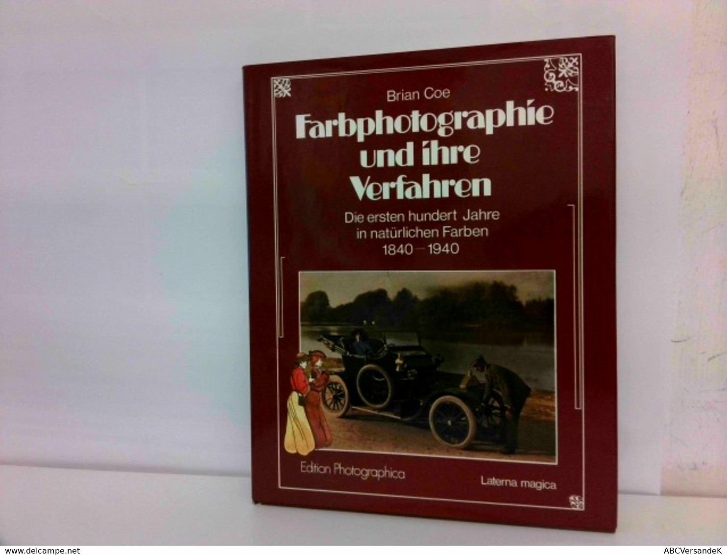 Farbphotographie Und Ihre Verfahren. Die Ersten Hundert Jahre In Natürlichen Farben. 1840 - 1940. Edition Phot - Fotografía