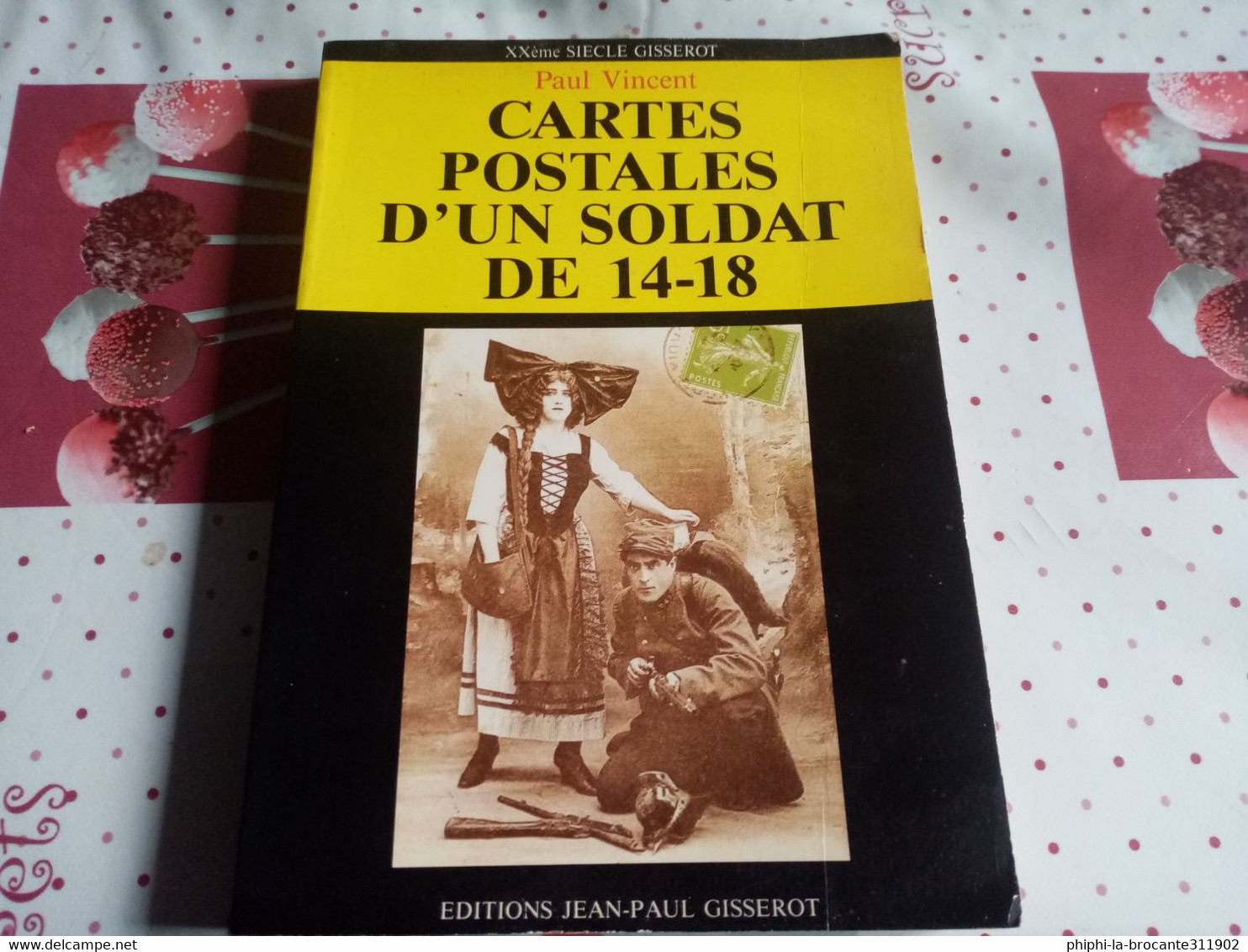 LIVRE CARTES POSTALES D'UN SOLDAT DE 14-18 - Libri & Cataloghi