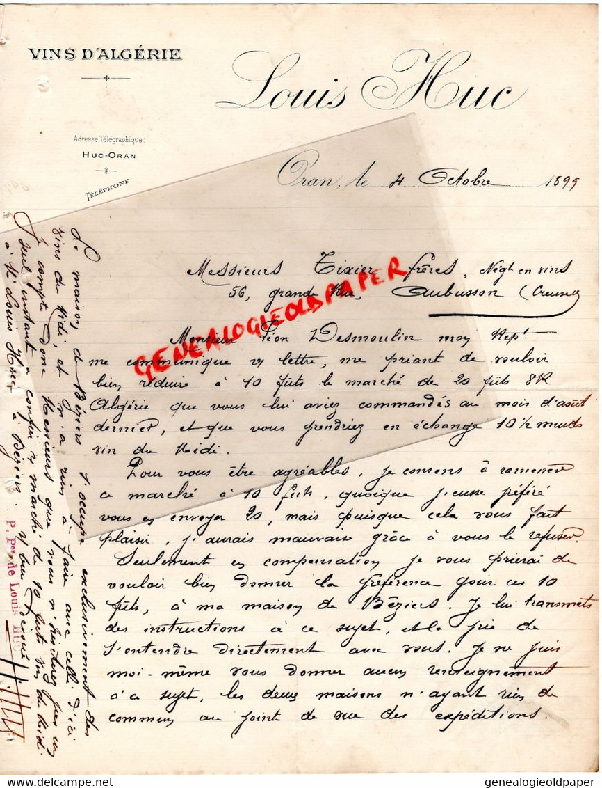 ALGERIE - ORAN-RARE LETTRE LOUIS HUC VINS- 1899-A TIXIER FRERES 56 GRANDE RUE AUBUSSON CREUSE - Other & Unclassified