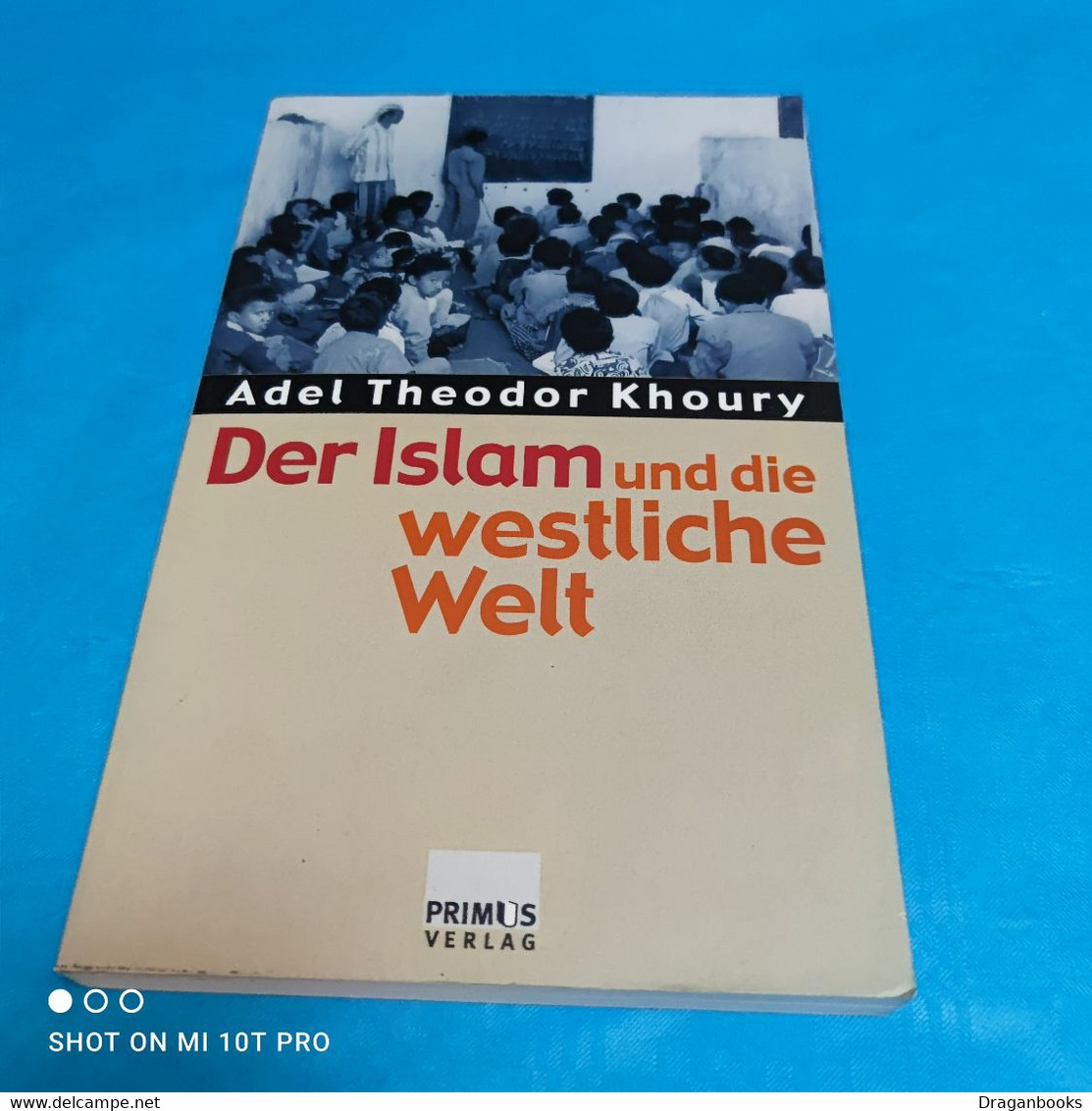 Adel Theodor Khoury - Der Islam Und Die Westliche Welt - Islam