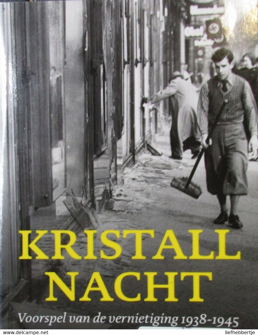 Kristalnacht - Voorspel Van De Vernietiging 1938-1945 -  Door M. Gilbert - 2014 - War 1939-45