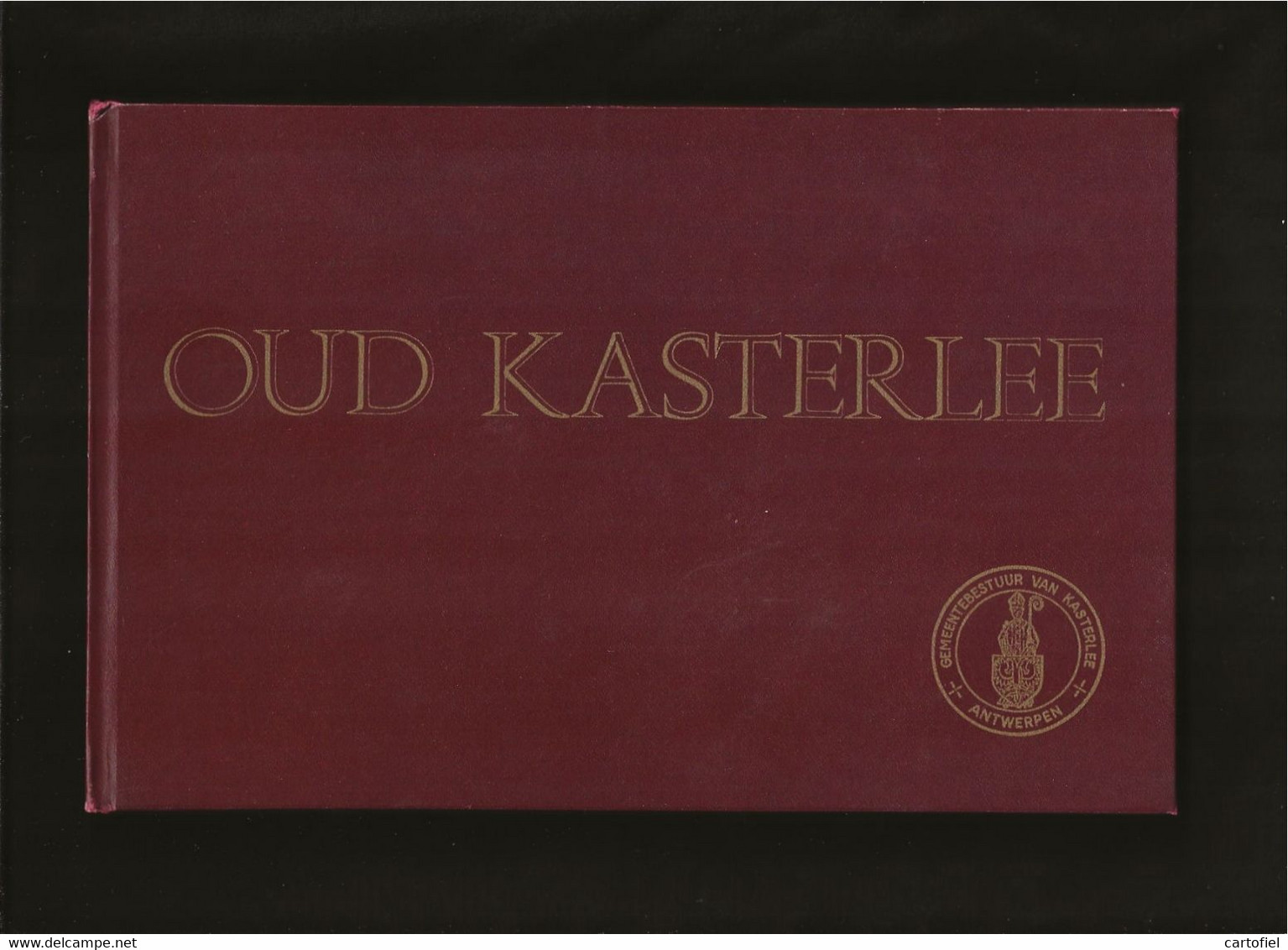 OUD-KASTERLEE-BOEK-1978-VIC ELST-OUDE FOTOS+ZICHTKAARTEN-SPECIALE GENUMMERDE UITGAVE-ZIE DE 11 SCANS ! ! ! - Kasterlee