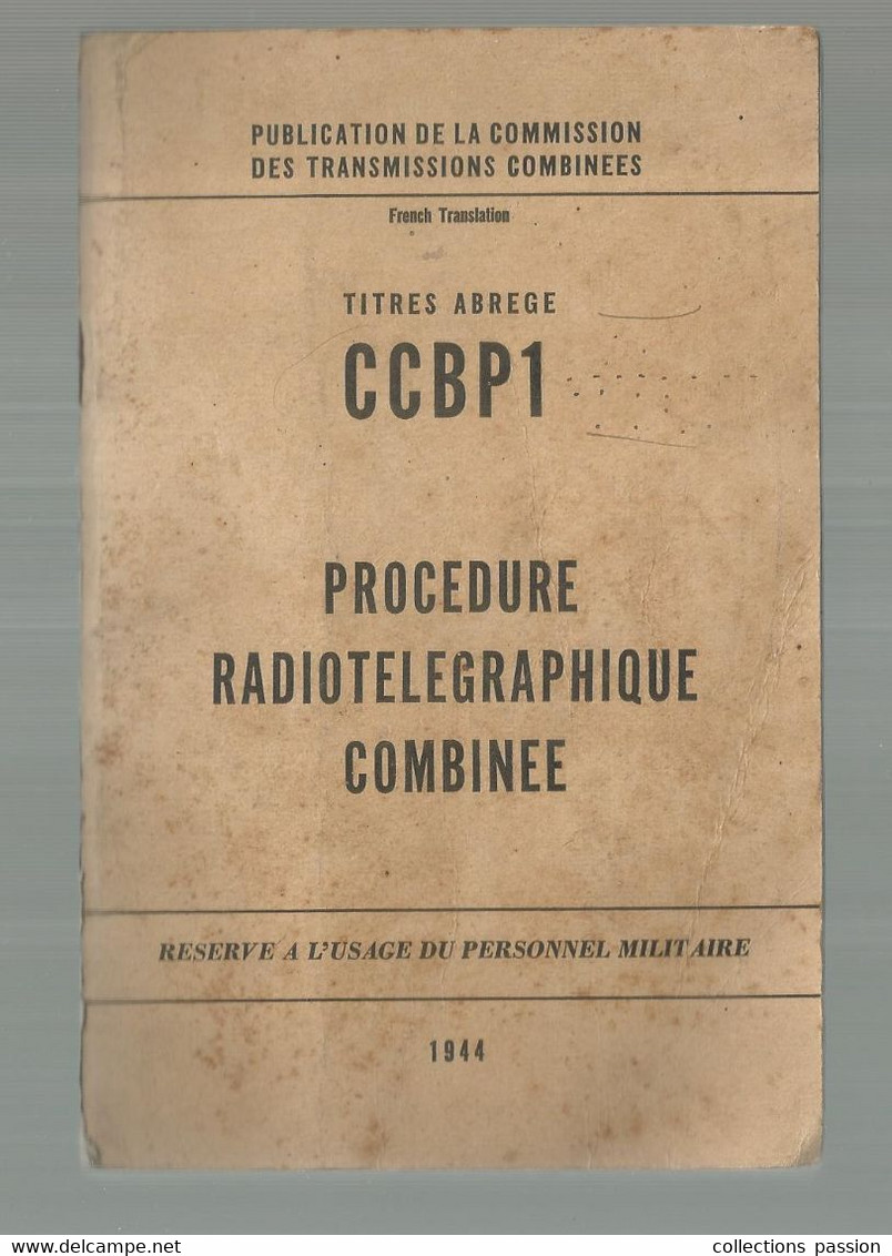 Livre,militaria,procédure Radiotélégraphique Combinée, CCBP1,réservé Personnel Militaire,1944, 51 Pages,frais Fr 3.75 E - Français