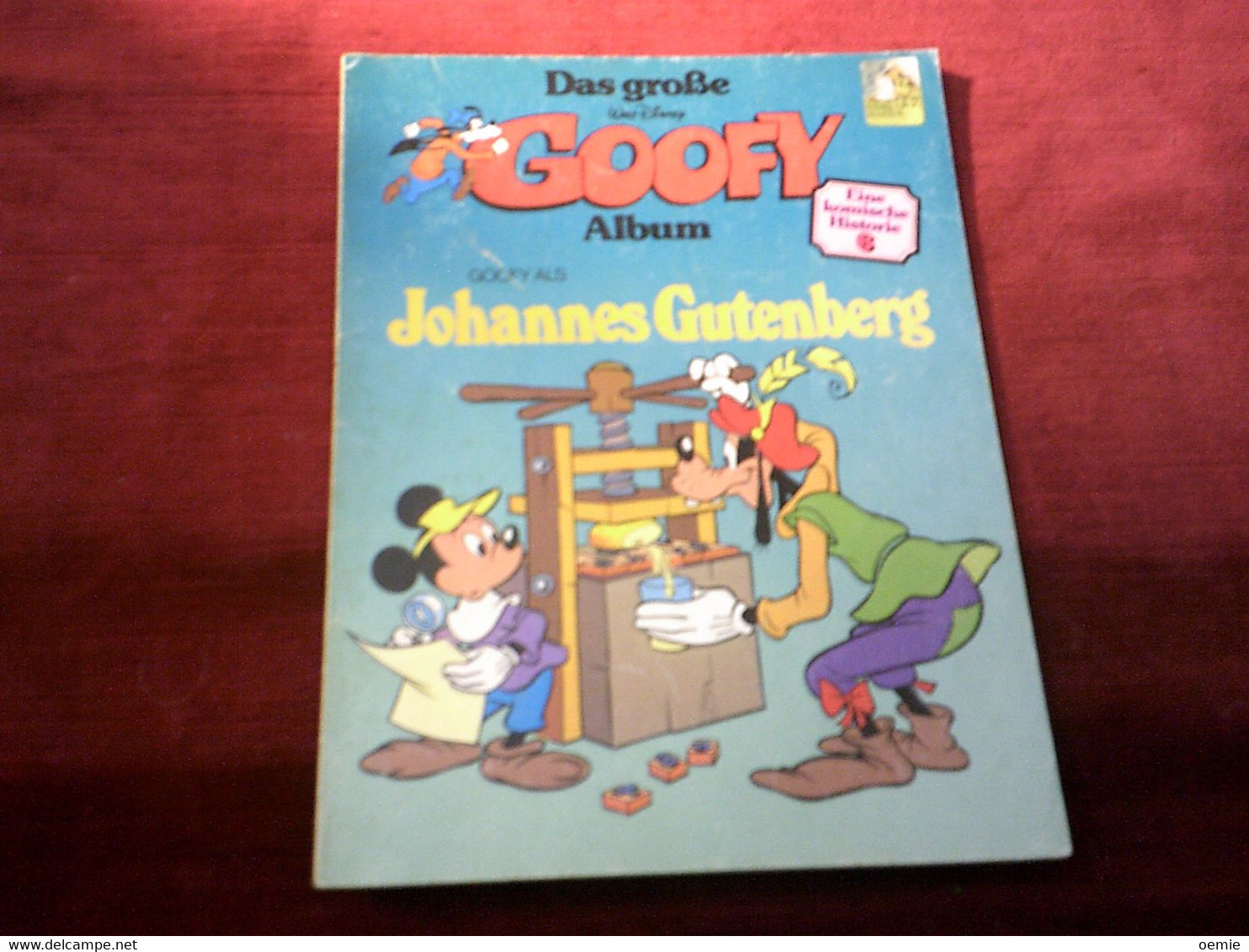 GOOFY  ALBUM  JOHANNES GUTENBERG   EINEKOMISCHE HISTORIE 6 - Walt Disney