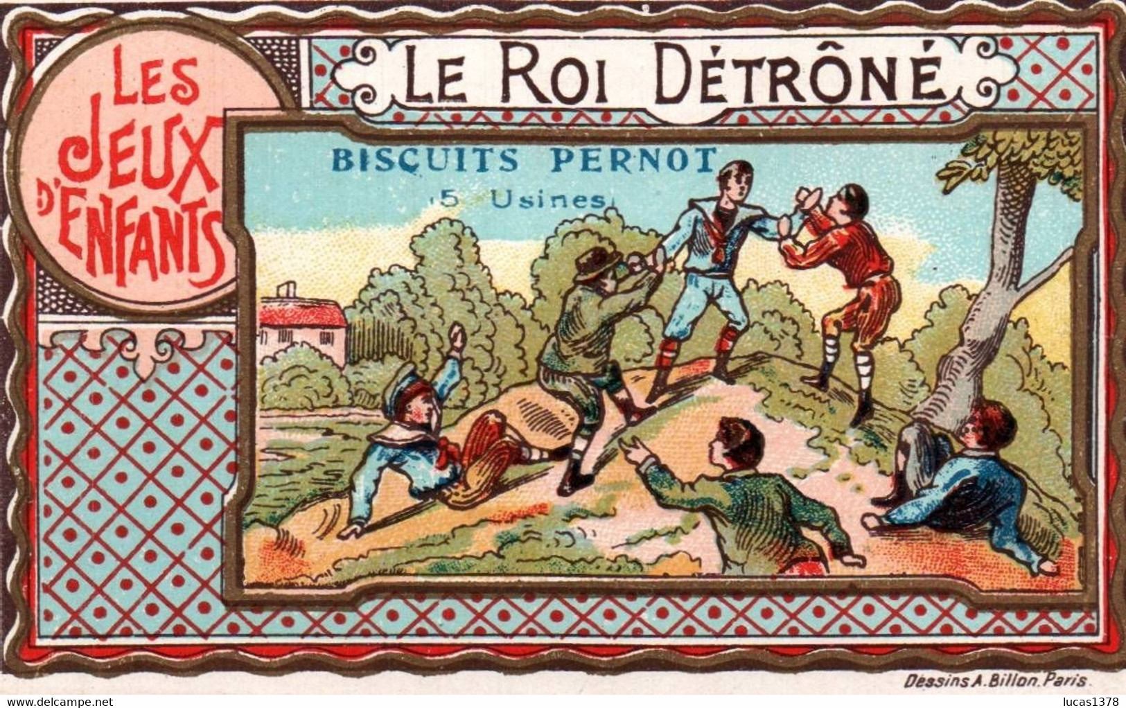 CHROMO DOREE  / BISCUITS PERNOT / LES JEUX D ENFANTS / LE ROI DETRONE - Pernot